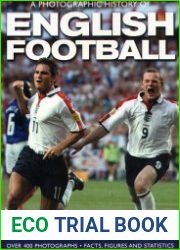 A Photographic History of English Football / Иллюстрированная история английского футбола
