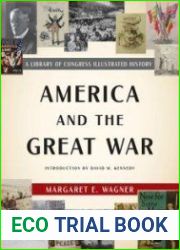 America and the Great War A Library of Congress Illustrated History