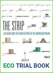 The Strip Las Vegas and the Architecture of the American Dream