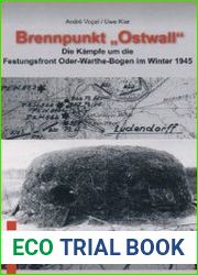Brennpunkt "Ostwall" Die Kampfe um die Festungsfront Oder-Warthe-Bogen im Winter 1945