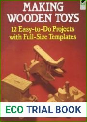 Making Wooden Toys - 12 Easy-to-Do Projects with Full-Size Templates