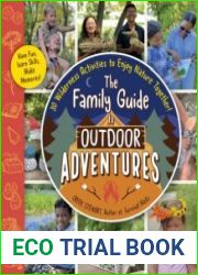 The Family Guide to Outdoor Adventures 30 Wilderness Activities to Enjoy Nature Together!