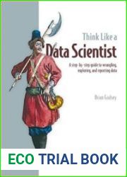 Think Like a Data Scientist Tackle the data science process step-by-step