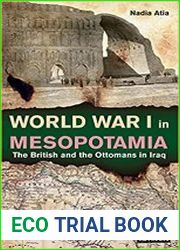 World War I in Mesopotamia The British and the Ottomans in Iraq