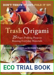 Trash Origami 25 Paper Folding Projects Reusing Everyday Materials