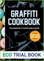 Graffiti Cookbook A Guide to Techniques and Materials