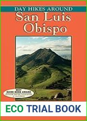 Day Hikes Around San Luis Obispo 156 Great Hikes