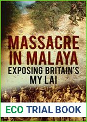 Massacre in Malaya Exposing Britain|s My Lai