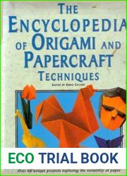 The Encyclopedia of Origami and Papercraft Techniques