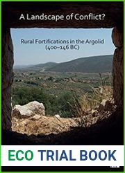 A Landscape of Conflict Rural Fortifications in the Argolid
