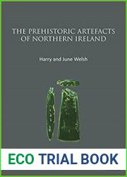 The Prehistoric Artefacts of Northern Ireland