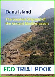 Dana Island The Greatest Shipyard of the Ancient Mediterranean