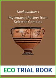 Koukounaries I Mycenaean Pottery from Selected Contexts