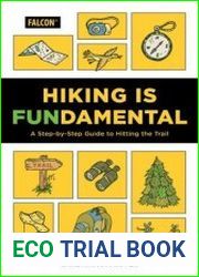 Hiking Is Fundamental A Step-by-Step Guide to Hitting the Trail