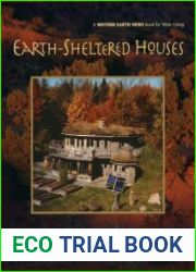 Earth-Sheltered Houses How to Build an Affordable