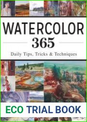 Watercolor 365 Daily Tips, Tricks and Techniques