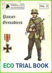 Panzer-Grenadiers German Infantry and its Equipment 1939-1945 (Wehrmacht Illustrated №3)