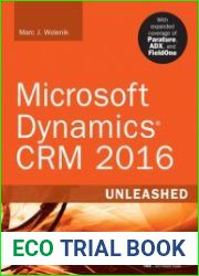 Microsoft Dynamics CRM 2016 Unleashed (includes Content Update Program) With Expanded Coverage of Parature, ADX and FieldOne