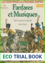 Fanfares et Musiques Des Troupes a Cheval 1640-1940 (Les Uniformes du Premier Empire Tome 10)