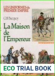 La Maison de L’Empereur (Les Uniformes du Premier Empire Tome 9)