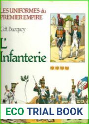 L’Infanterie de Ligne et L’Infanterie Legere (Les Uniformes du Premier Empire Tome 4)