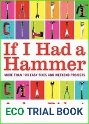 If I Had a Hammer More Than 100 Easy Fixes and Weekend Projects