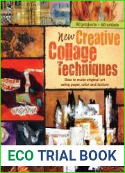 New Creative Collage Techniques How to Make Original Art Using Paper, Color and Texture