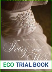 Designing in Ivory and White Suzanne Perron Gowns from the Inside Out