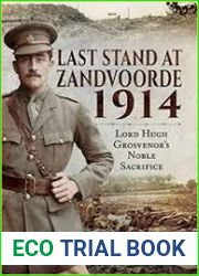 Last Stand At Zandvoorde 1914 Lord Hugh Grosvenor|s Noble Sacrifice