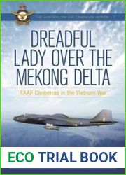 Dreadful Lady over the Mekong Delta RAAF Canberras in the Vietnam War