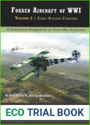 Fokker Aircraft of WWI Volume 3 Early Biplane Fighter (Great War Aviation Centennial Series №53)