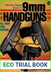 The Gun Digest Book of 9mm Handguns An In-Depth Study of the 9mm Luger / Parabellum Cartridge & the Guns That Fire it