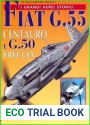 Fiat G.55 Centauro e G.50 Freccia (I Grandi Aerei Storici №11)