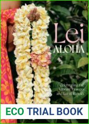 Lei Aloha Celebrating the Vibrant Flowers and Lei of Hawai|i