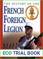 The History of the French Foreign Legion From 1831 to Present Day
