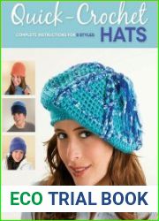 Quick-Crochet Hats Complete Instructions for 8 Styles