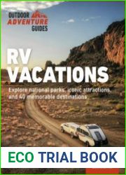 RV Vacations Explore National Parks, Iconic Attractions, and 40 Memorable Destinations
