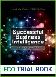 Successful Business Intelligence, Second Edition Unlock the Value of BI & Big Data 2nd Edition