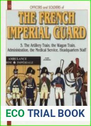 The French Imperial Guard (5) The Artillery Train, The Wagon Train, Administration, the Medical Service, Huadquarters Staff (Officers and Soldiers №10)