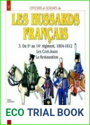 Les Hussards Francais (3) Du 9e au 14e Regiment 1804-1812, les Cent-Jours, la Restauration (Officiers et Soldats №9)