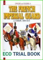 The French Imperial Guard (2) Cavalry, 1804-1815 (Officers and Soldiers №4)