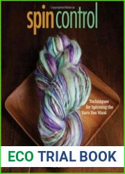 Spin Control Techniques for Spinning the Yarn You Want