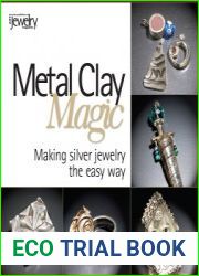 Metal Clay Magic Making Silver Jewelry the Easy Way