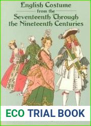 English Costume from the Seventeenth Through the Nineteenth Centuries