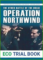 The Other Battle of the Bulge Operation Northwind (The Spellmount Siegfried Line Series)