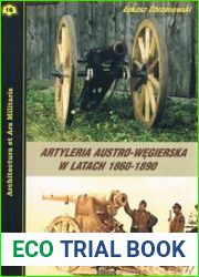 Artyleria Austro-Wegierska w latach 1860-1890 (Architectura et Ars Militaris №16)