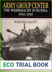 Army Group Center The Wehrmacht in Russia 1941-1945 (Schiffer Military History)