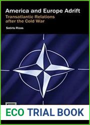 America and Europe Adrift Transatlantic Relations after the Cold War