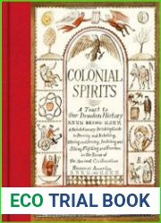 Colonial Spirits A Toast to Our Drunken History