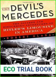 The Devil|s Mercedes The Bizarre and Disturbing Adventures of Hitler|s Limousine in America